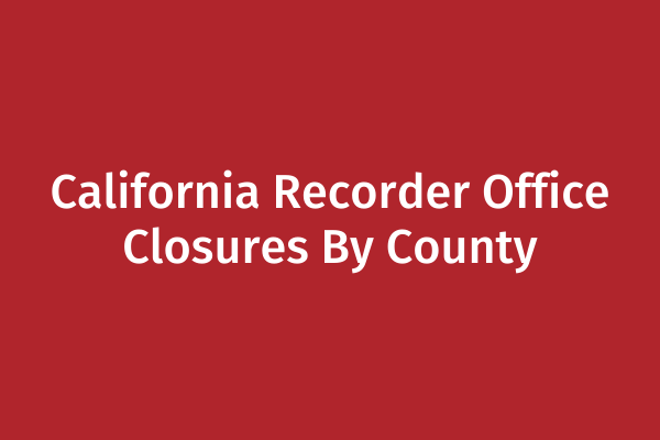 California Recorder Office Closures By County