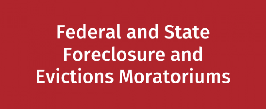 Federal and State Foreclosure and Evictions Moratoriums