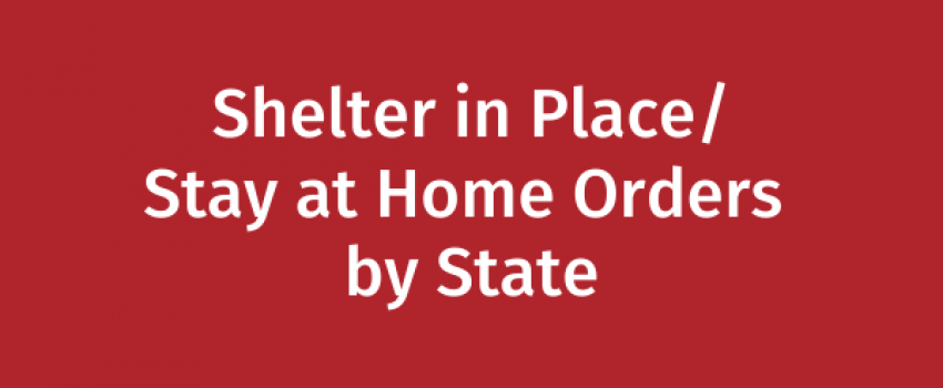 Shelter in Place Stay at Home Orders by State